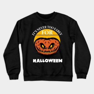 Its never too early for halloween Pumpkin Vintage Crewneck Sweatshirt